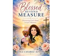 Blessed Beyond Measure: Discovering God's Hand in Life's Moments