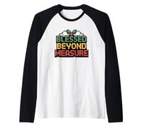 Blessed Beyond Measure Maglia con Maniche Raglan