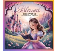 Blessed Bible Verse Coloring Book for Girls: 32 Beautiful Scripture Coloring Pages with Inspirational Christian Quotes, Uplifting Devotional Art, and ... Affirmations for Kids, Teens, and Toddlers