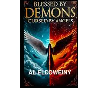 Blessed by Demons, Cursed by Angels: A Psychological and Mystical Journey Through Power and Obsession