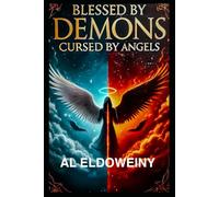 Blessed by Demons, Cursed by Angels: A Psychological and Mystical Journey Through Power and Obsession