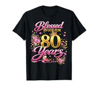 Blessed by God for 80 Years Old Women 80th Birthday Queen Maglietta