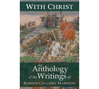 Blessed Columba Marmion Abbot Marmion Dom Columba Marmio With Christ (Tascabile)