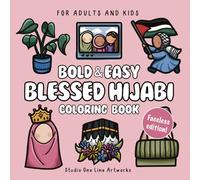 Blessed Hijabi Coloring Book - Bold and Easy Faceless Edition: Cozy Islamic and Cultural Designs for All Ages
