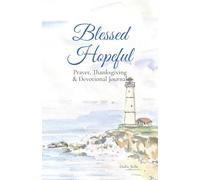 Blessed Hopeful: Prayer, Thanksgiving and Devotional Journal | 5.5 x 8.5 inches | 110 pages for reflections | Gift for All Occasions, Baptisms, Birthdays and more