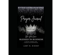 Blessed in Business: A Prayer Journal for Kingdom Entrepreneurs