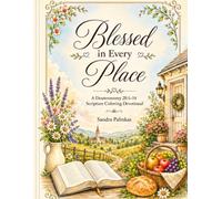 Blessed in Every Place: A Deuteronomy 28:1-14 Scripture Coloring Devotional