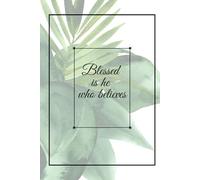 Blessed is he who believes: Lined notebook for children or adults | Inspirational gift for a boy or man