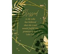 Blessed is She Who Believed Journal, Luke 1 45 Notebook, Christian Diary for girls and women