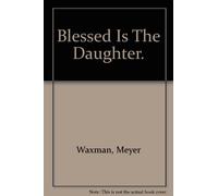 Blessed is the Daughter