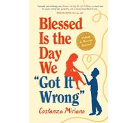Blessed Is the Day We Got It Wrong: A Guide to Marriage Renewal