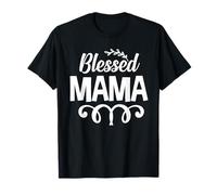 Blessed Mama Mom Happy Mothers Day for Mommy Maglietta