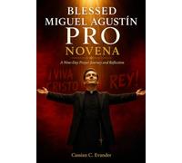 Blessed Miguel Agustin Pro Novena: A Nine-Day Prayer Journey and Reflection