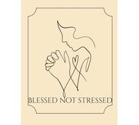 Blessed not Stressed: A Daily Gratitude & Mindset Journal for Positive Living
