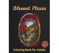 Blessed Places Coloring Book for Adults: 56 Peaceful Designs Inspired by Sacred Architecture on a Black Background for Relaxation & Stress Relief