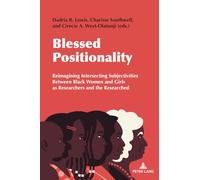 Blessed Positionality: Reimagining Intersecting Subjectivities Between Black Women andGirls as Researchers and the Researched: 66
