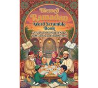 Blessed Ramadan Word Scramble Book: An Islamic Activity Book About Faith, Family, and Togetherness, 120 pages, 720 Words