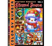 Blessed Season Mystery Mosaic Color by Number for Adults Volume 2: Holiday Cheer and Winter Coloring Book