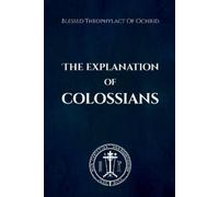 Blessed Theophylact Of Ochrid The Explanation of Colossians (Tascabile)