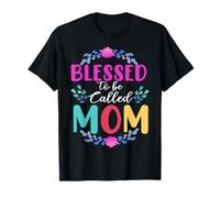 Blessed To Be Called Mom Cute Mothers Day for Mommy Maglietta
