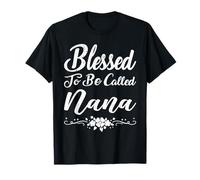 Blessed To Be Called Nana Flowers Funny Mother's Day Maglietta