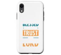 Blessed Trust The Lord Jesus Bible Verse Shirt Custodia per iPhone XR