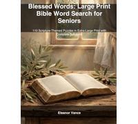 Blessed Words: Large Print Bible Word Search for Seniors: 110 Scripture-Themed Puzzles in Extra-Large Print with Complete Solutions