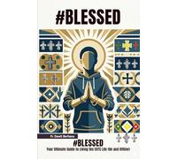 Blessed: Your Ultimate Guide to Living the EOTC Life (On and Offline)