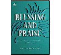 Blessing and Praise: Benedictions and Doxologies in Scripture