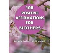 Blessing Direct 100 Positive Affirmations for Mothers (Tascabile)