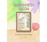 Blessing in Bloom: Peaceful Scenes to Color and Reflect