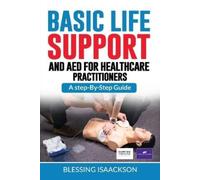 Blessing Isaack Basic Life Support and AED for HealthCare Practition (Tascabile)