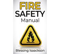 Blessing Isaackson FIRE SAFETY MANUAL (Tascabile)