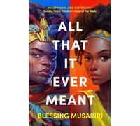 Blessing Musariri All That It Ever Meant (Tascabile)