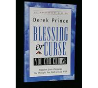Blessing or Curse: You Can Choose - Freedom from Pressures You Thought You Had to Live with