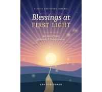 Blessings at First Light: 365 Days of Gratitude, & Transformation