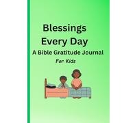 Blessings Every Day: A Bible Gratitude Journal For Kids: A Fun Way for Kids to Count Their Blessings