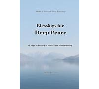 Blessings for Deep Peace: 30 Days of Resting in God Beyond Understanding