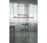 Blessings for Discouraged Hearts: 30 Days of Quiet Strength When Hope Feels Low