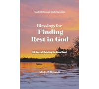 Blessings for Finding Rest in God: 30 Days of Quieting the Busy Heart