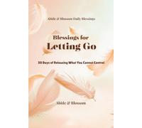 Blessings for Letting Go: 30 Days of Releasing What You Cannot Control