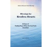Blessings for Restless Hearts: 30 Days of Finding Peace When the Soul Feels Unsettled