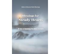 Blessings for Steady Hearts: 30 Days of Remaining Firm When Life Shifts