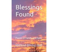 Blessings Found: Poems of Family and Faith