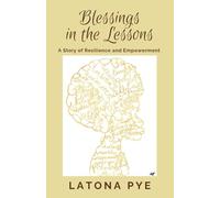 Blessings in the Lessons: A Story of Resilience and Empowerment