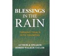 BLESSINGS IN THE RAIN: FROM TRIALS TO TRIUMPH