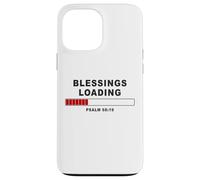 Blessings Loading - Psalm 68:19 He Daily Loads with Benefits Custodia per iPhone 13 Pro Max