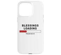 Blessings Loading - Psalm 68:19 He Daily Loads with Benefits Custodia per iPhone 15 Pro Max