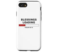 Blessings Loading - Psalm 68:19 He Daily Loads with Benefits Custodia per iPhone SE (2020) / 7/8