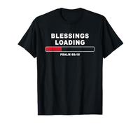 Blessings Loading - Psalm 68:19 He Daily Loads with Benefits Maglietta
